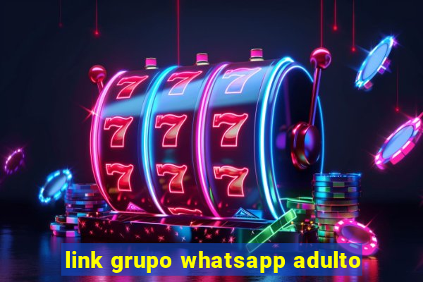 link grupo whatsapp adulto